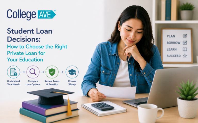 Student Loan Decisions: How to Choose the Right Private Loan for Your Education